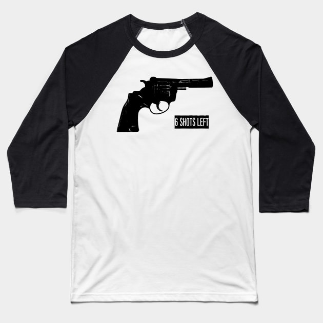 Revolver - Six Shots Left! Baseball T-Shirt by Spacamaca